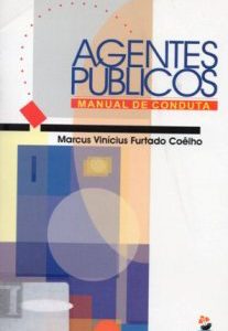 Agentes Públicos. Manual de Conduta. 1ª Edição. 2004